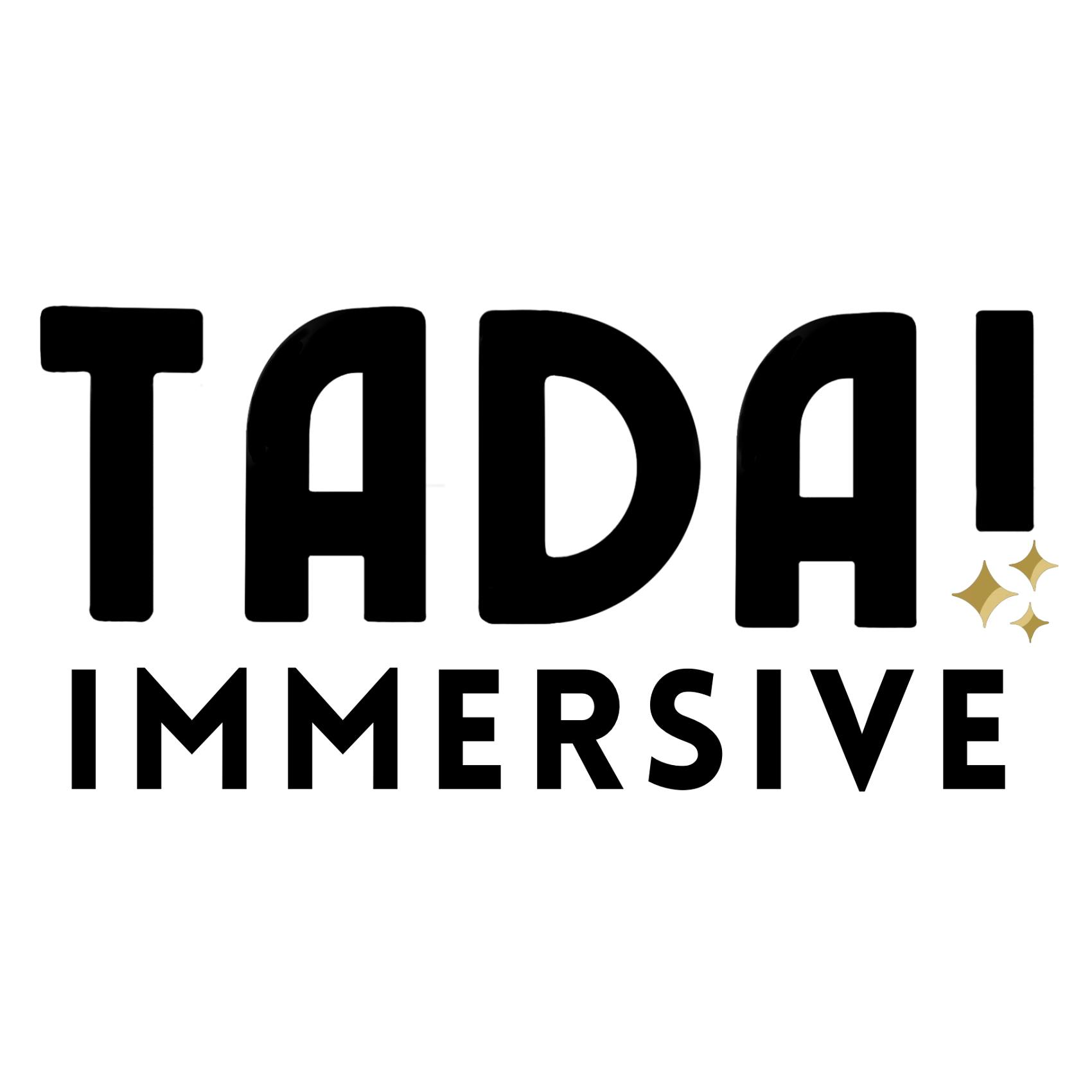 Tada! Immersive