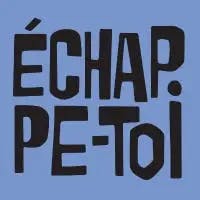 Échappe-toi