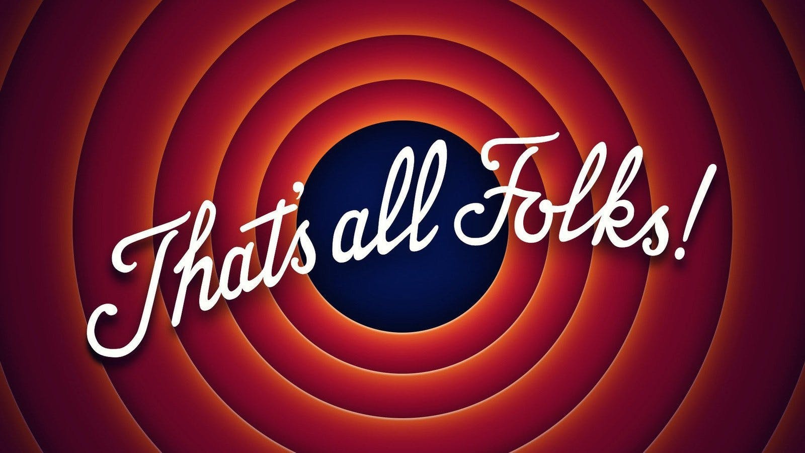 That's all folks!